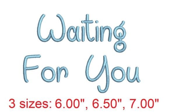 Waiting for You Embroidery Font: A Heartfelt Addition to Your Design Studio